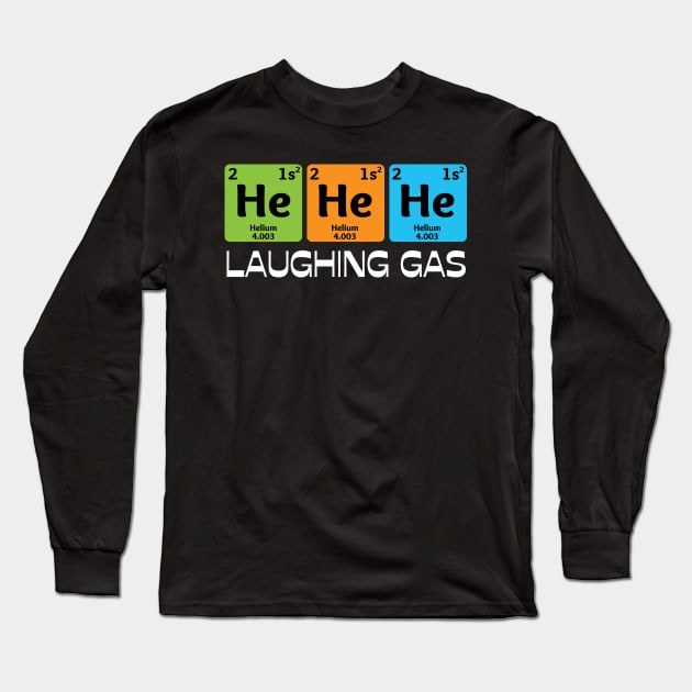 Laughing Gas, Funny Chemistry Periodic Table Teacher Student Long Sleeve T-Shirt by JustBeSatisfied